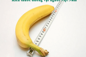[Bạn có biết?] Tiết lộ sự thật về kích thước dương vật người Việt Nam!